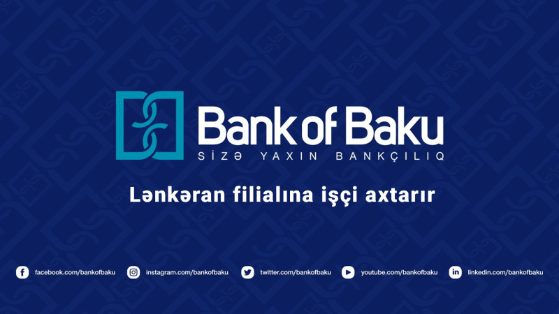 Lənkəran: Bank of Baku yeni iş imkanı yaradır