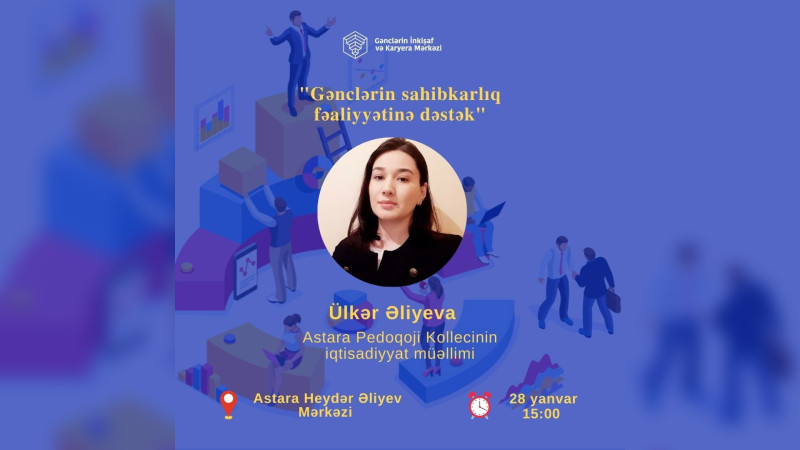 Astara gəncləri sahibkarlıq haqda məlumatlar ala biləcək