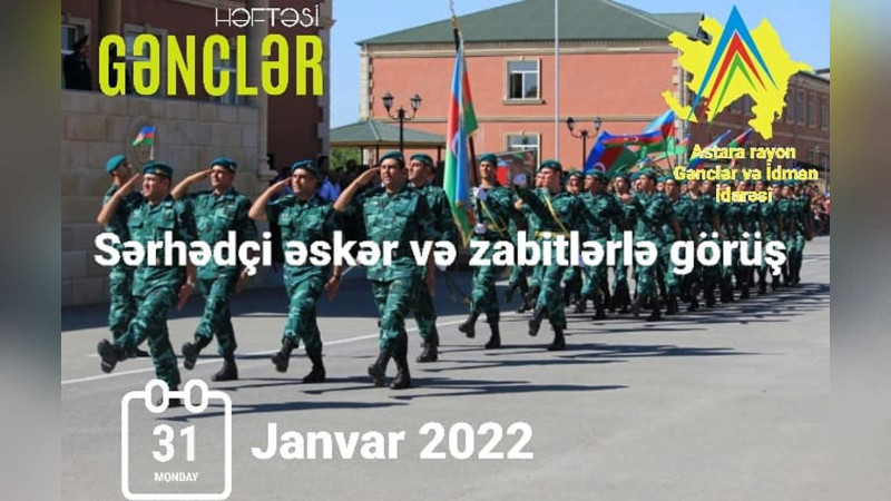 Astara: sərhədçi əsgər və zabitlərlə görüş keçiriləcək