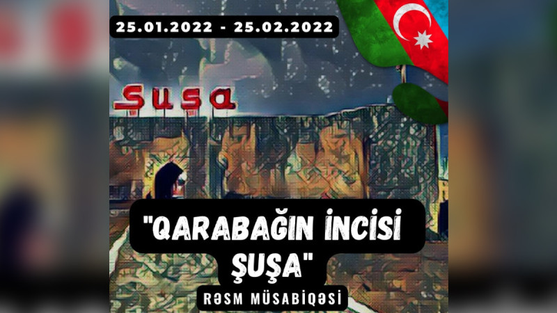 Masallıda Şuşa İli çərçivəsində rəsm müsabiqəsi təşkil olunacaq