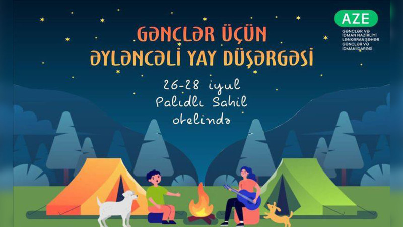 Lənkəran: gənclər və yeniyetmələr üçün düşərgə təşkil olunacaq