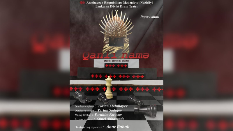 Lənkəran: Dram Teatrında “Qanlı namə” tamaşası səhnələşdiriləcək