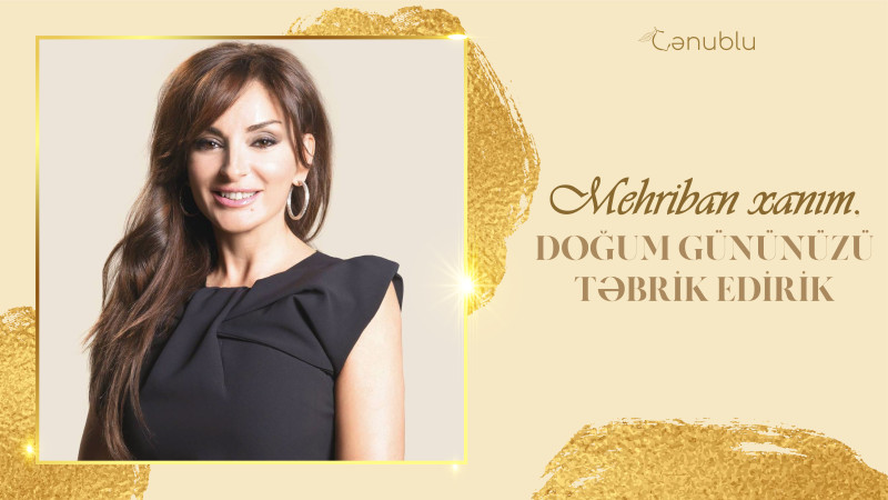 Bu gün Azərbaycanın birinci xanımı Mehriban Əliyevanın doğum günüdür
