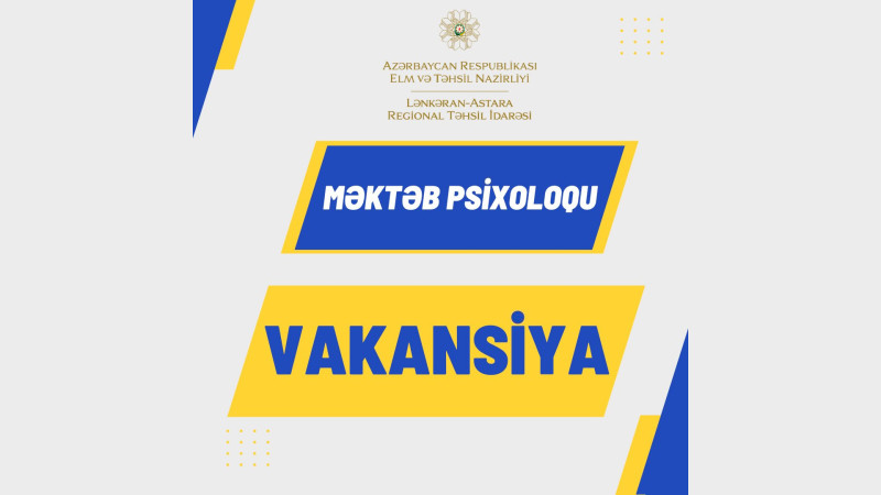 Lənkərən-Astara Regional Təhsil İdarəsi vakansiya elan edib