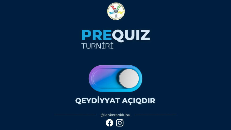 Lənkəran: PREQUİZ turnirinə qatılmaq istəyənlərin nəzərinə