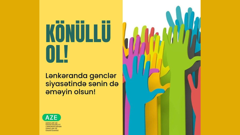Lənkəranda könüllü olmaq istəyən gənclərin nəzərinə