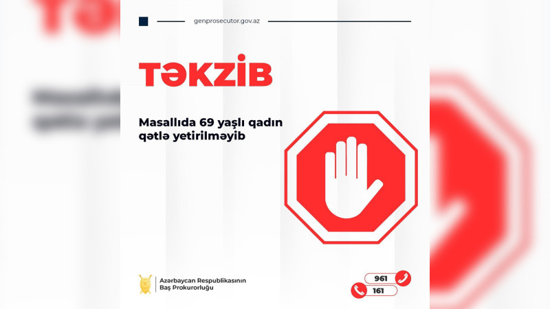 Masallıda vəfat edən qadınla bağlı Baş Prokurorluq açıqlama verib