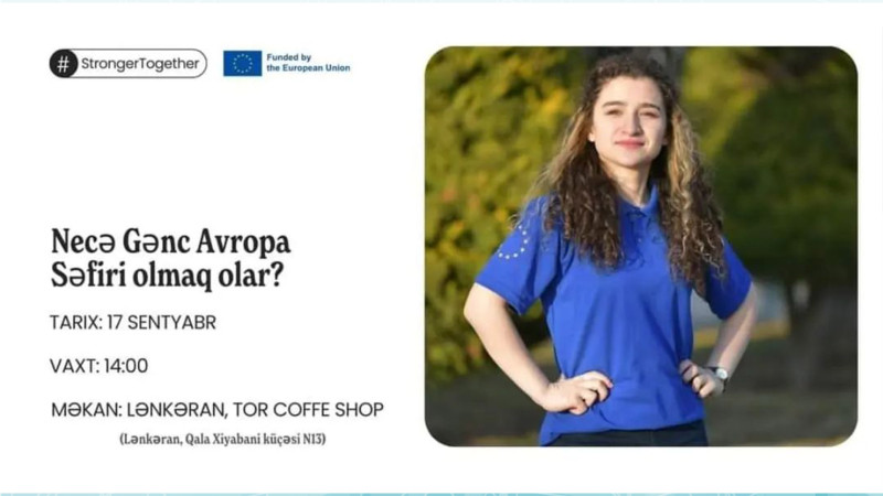 Lənkəran: gənc Avropa səfiri olmaq istəyənlərin nəzərinə