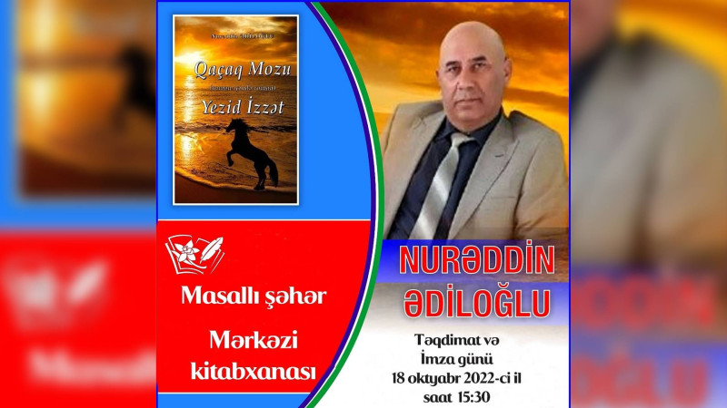 Masallı: Nurəddin Ədiloğlunun Qaçaq Mozu adlı romanının təqdimatı keçiriləcək