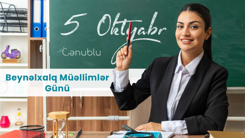 Bu gün 5 oktyabr - Beynəlxalq Müəllimlər Günüdür
