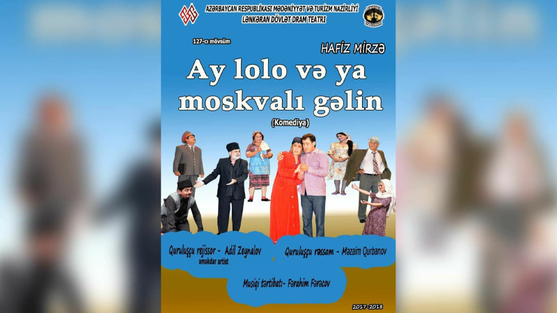 Lənkəran: teatrda Ay lolo və ya moskvalı gəlin tamaşası nümayiş olunacaq