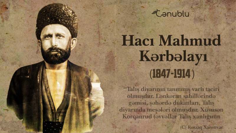 XIX əsrin imkanlı adamlarından biri Hacı Mahmud Kərbəlayı