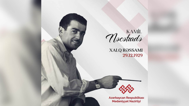 Bu gün görkəmli Xalq rəssamı Kamil Nəcəfzadənin doğum günüdür