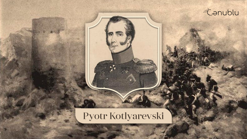 Lənkəran qalası uğrunda gedən döyüşdən sonra özünü “canlı ölü” adlandıran general Pyotr Kotlyarevski