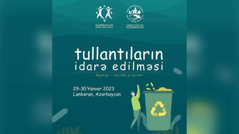 Lənkəranda “Tullantıların İdarə edilməsi və Ekoloji Maarifləndirmə” adlı düşərgə keçiriləcək