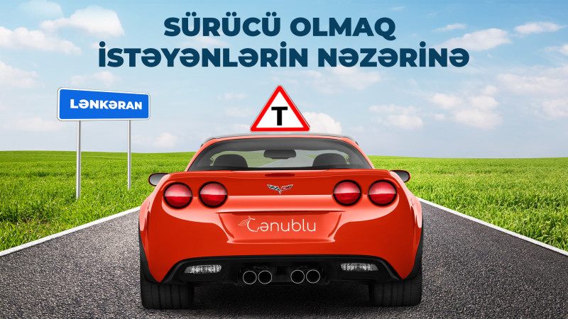 Sürücü olmaq istəyənlərin nəzərinə
