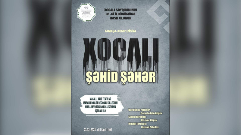 Masallıda Xocalı Şəhid Şəhər adlı tamaşa-kompozisiya nümayiş olunacaq