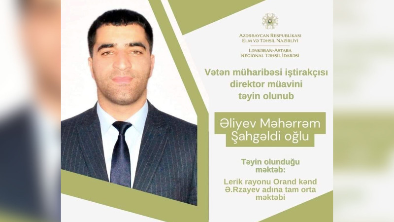 Vətən müharibəsi iştirakçısı məktəbə direktor müavini təyin olunub
