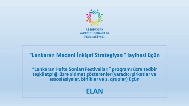 “Lənkəran Həftə Sonları Festivalları” proqramı üzrə vakansiyalar təqdim olunub