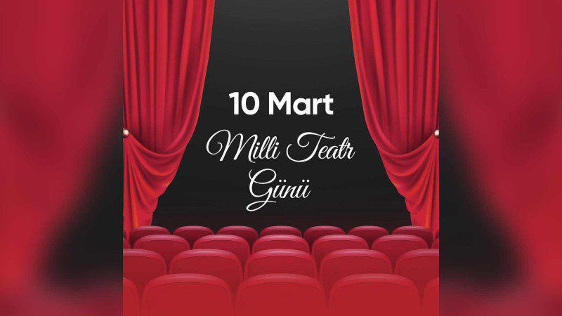 Bu gün Azərbaycanda Milli Teatr günüdür