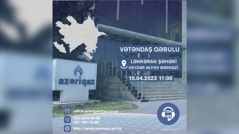 “Azəriqaz” İB-nin rəhbərliyi Lənkəranda sakinləri qəbul edəcək