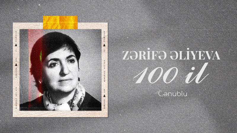 Bu gün akademik Zərifə Əliyevanın 100 iliyidir