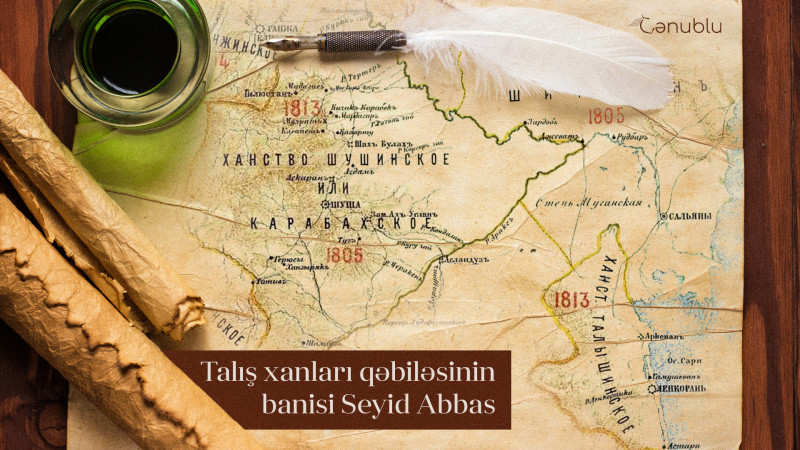 Talış xanları qəbiləsinin banisi Seyid Abbas
