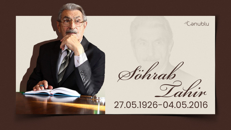Bu gün Əməkdar mədəniy­yət işçisi Söhrab Tahirin 97-ci ildönümüdür