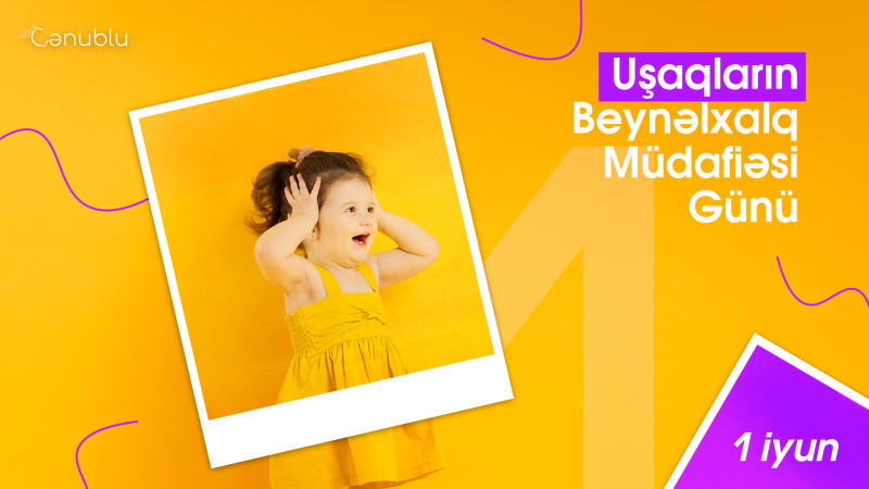 1 İyun - Uşaqların Beynəlxalq Müdafiəsi Günü kimi qeyd edilir