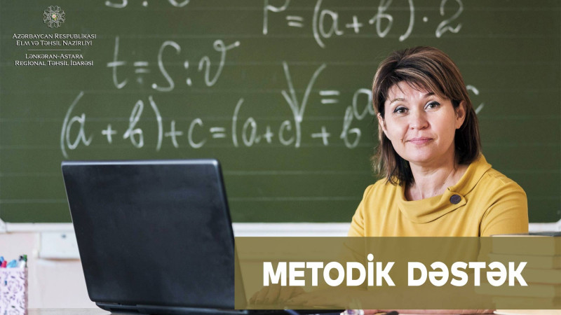 Regional Təhsil İdarəsinin saytında “Metodik dəstək” bölməsi fəaliyyətə başlayıb