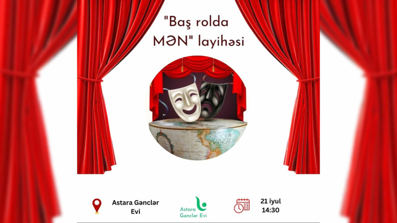 Astarada “Baş rolda Mən” layihəsi baş tutacaq