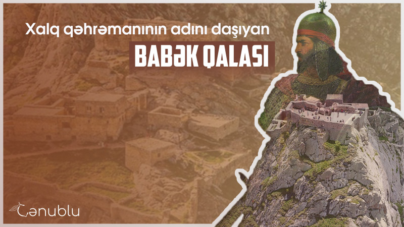 Xalq qəhrəmanının adını daşıyan Cəlilabadın Babək qalası