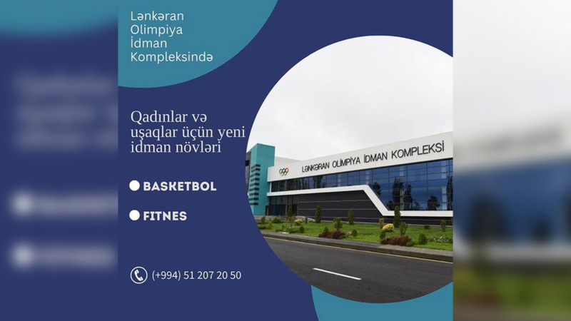 Lənkəran Olimpiya İdman Kompleksində yeni idman növləri üzrə məşqlər keçirilir