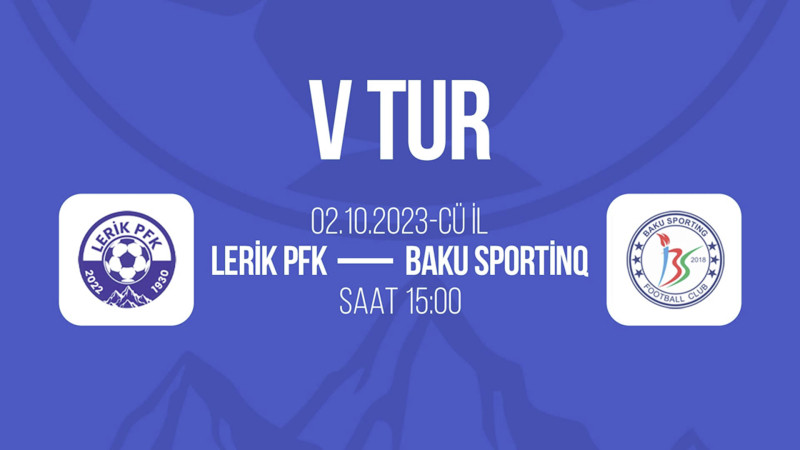 Futbol üzrə II Liqanın V turunda “Lerik PFK” Baku Sportinq ilə qarşılaşacaq
