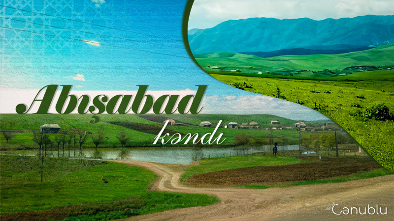 Əvvəllər Xamrava adlandırılan Cəlilabadın Abışabad kəndi