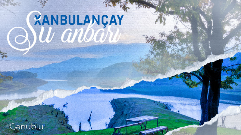 “Göygölün kiçik bacısı”: Xanbulançay su anbarı