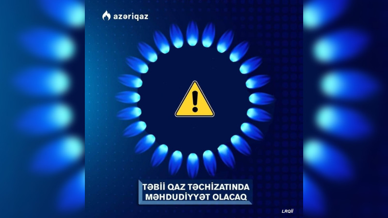 Cəlilabadda qaz təchizatında məhdudiyyət yaranacaq