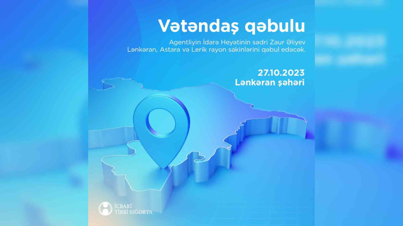 İcbari Sığorta Agentliyinin sədri Lənkəranda vətəndaş qəbulu keçirəcək