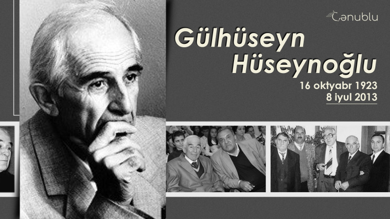 Bu gün Xalq yazıçısı Gülhüseyn Hüseynoğlunun doğum günüdür