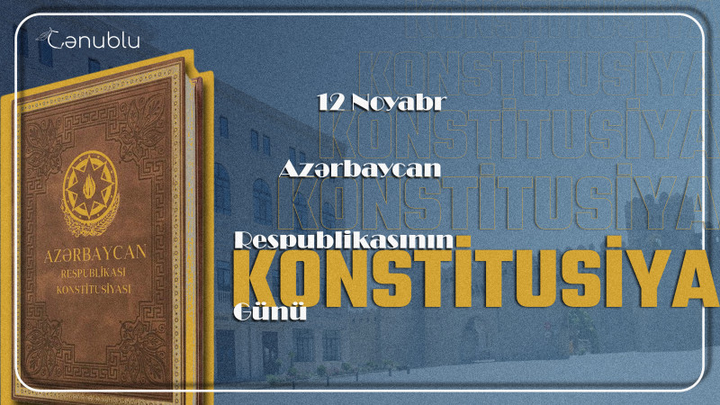 Bu gün ölkəmizdə Azərbaycan Respublikasının Konstitusiya Günü qeyd olunur