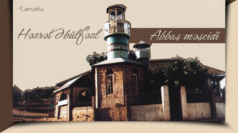 Adnalı kəndinin Həzrət Əbülfəzl Abbas məscidi