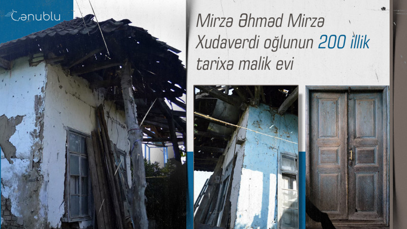 Mirzə Əhməd Mirzə Хudavеrdi оğlunun 200 illik tarixə malik evi