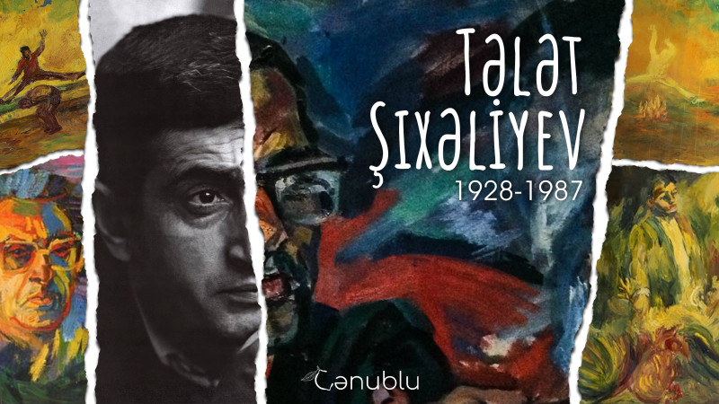 Bu gün özünəməxsus üslub yaradan rəssam Tələt Şıxəliyevin doğum günüdür
