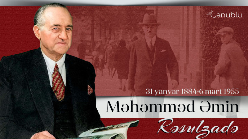 Bu gün AXC-nin qurucularından biri Məhəmməd Əmin Rəsulzadənin doğum günüdür