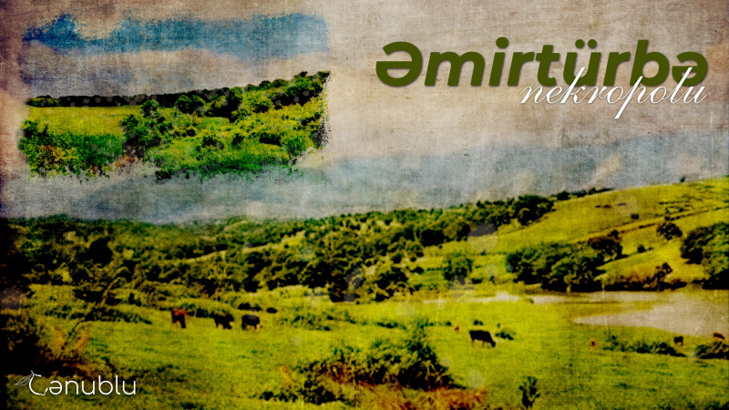 Eramızdan əvvəl III-I əsrlərə aid arxeoloji abidə: Əmirtürbə nekropolu