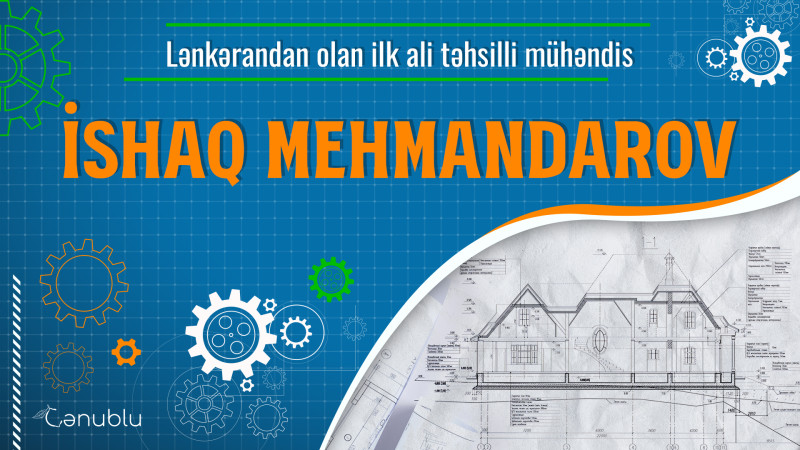 Lənkərandan olan ilk ali təhsilli mühəndis İshaq Mehmandarov