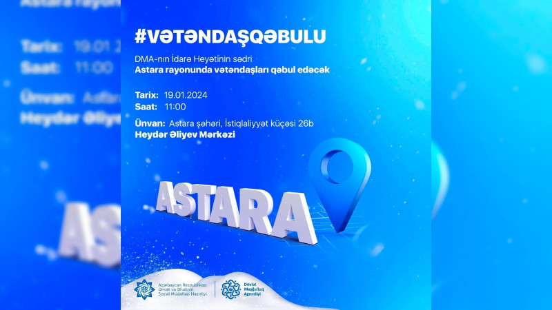 Mustafa Abbasbəyli Astarada vətəndaşları qəbul edəcək