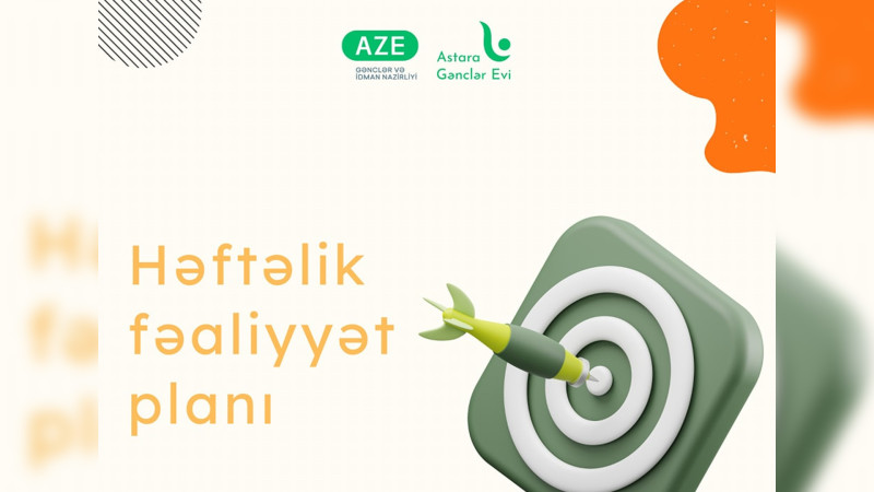 Astarada keçiriləcək tədbirlərin həftəlik planı