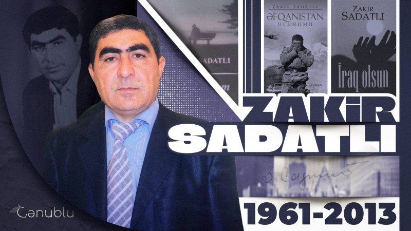 Bu gün cəlilabadlı yazıçı Zakir Sadatlının anım günüdür