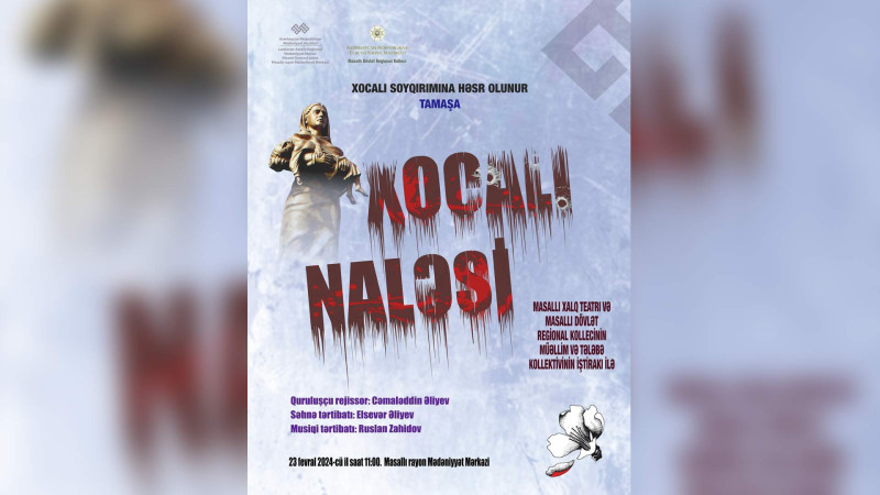 Masallıda Xocalı naləsi adlı tamaşa nümayiş olunacaq